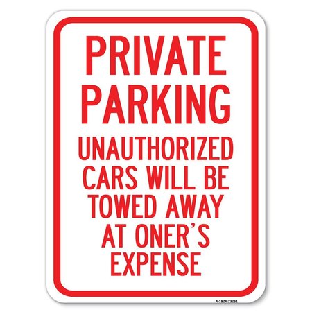 SIGNMISSION Private Parking Unauthorized Cars Will Be Towed Away at Owners Expense, A-1824-23261 A-1824-23261